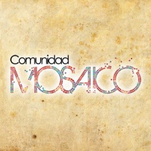 Comunidad Mosáico: A mosaic of ministry