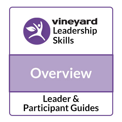 Leadership Skills Leader Guides - Overview - Vineyard
