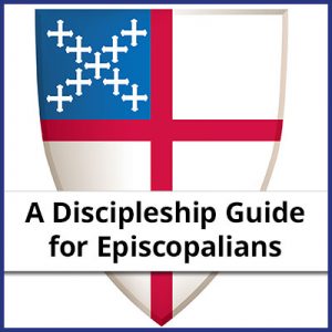 A Discipleship Guide for Episcopalians