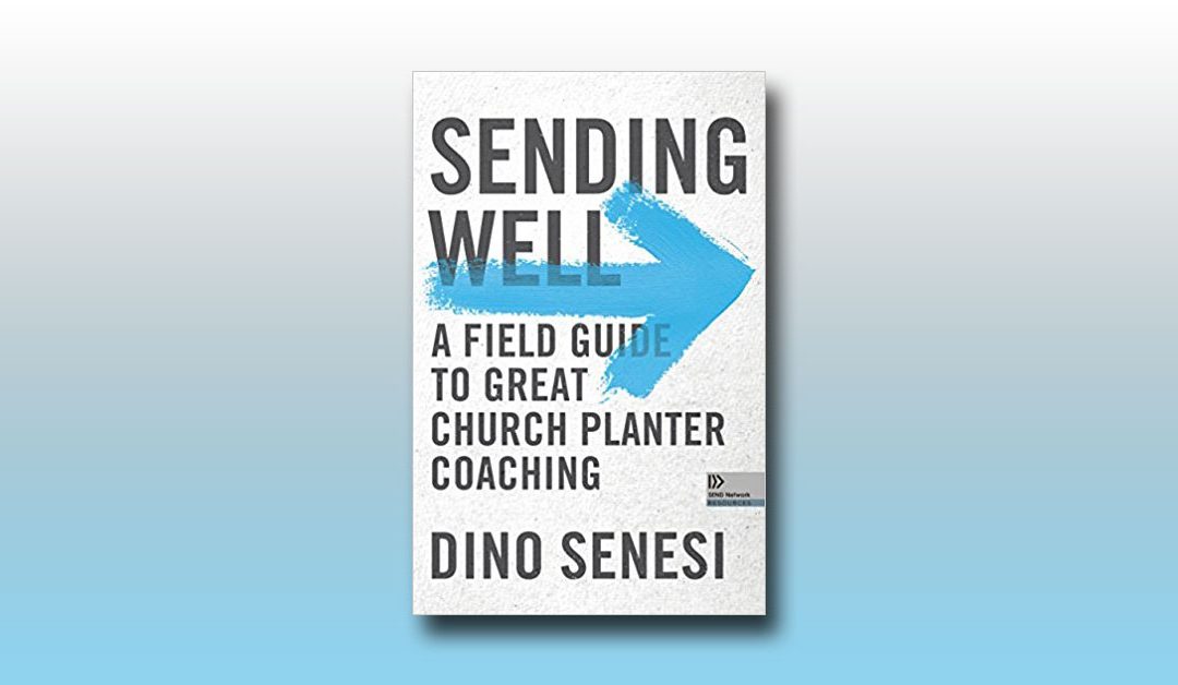 Sending Well: A new book for coaching church planters