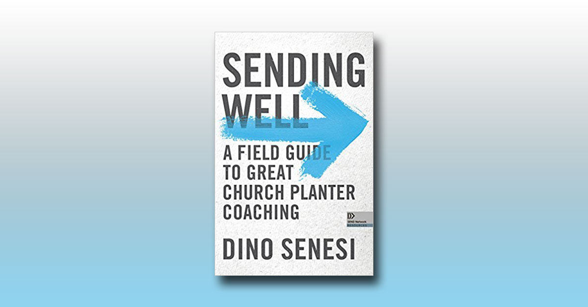 Sending Well: A new book for coaching church planters